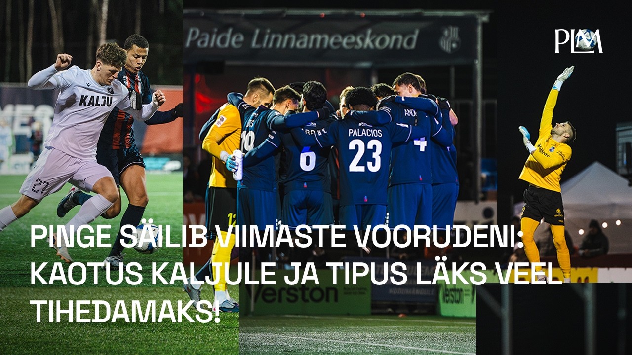 PINGE SÄILIB VIIMASTE VOORUDENI | Kaotus Kaljule ja tipus läks veel tihedamaks!